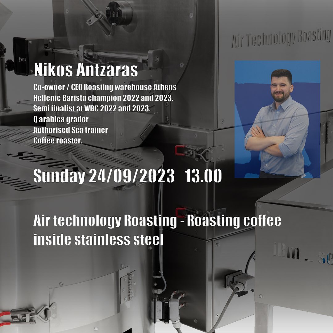 Join us at the Air Technology Roasting session where Nikos Antzaras will take us on a journey through the art of coffee roasting using air technology